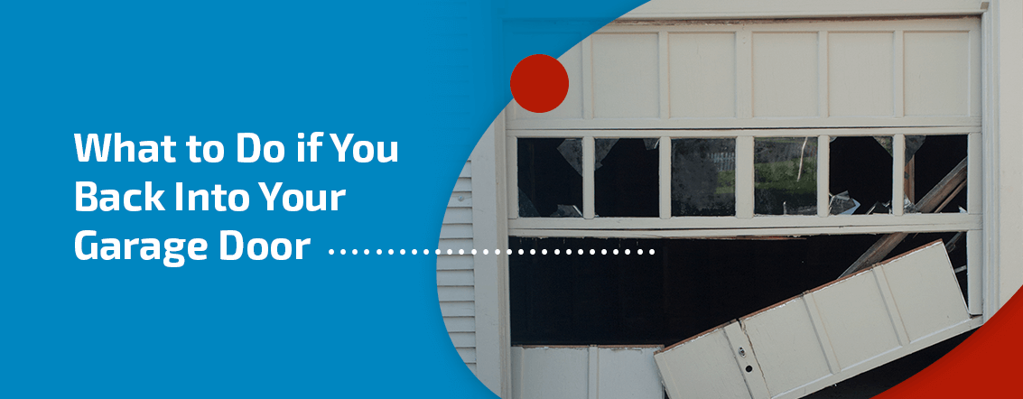What to do if You Back Into Your Garage Door